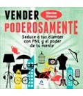 VENDER PODEROSAMENTE (SEDUCE A CLIENTES CON PNL Y PODER DE TU MENTE)
