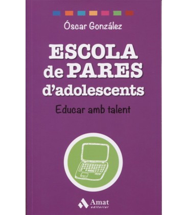 ESCOLA DE PARES D ADOLESCENTS EDUCAR AMB TALENT (CATALAN)