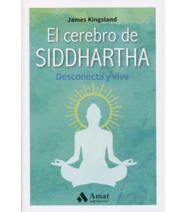 CEREBRO DE SIDDARTHA DESCONECTA Y VIVE