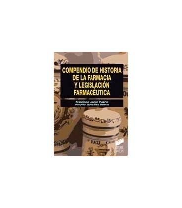 COMPENDIO DE HISTORIA DE LA FARMACIA Y LEGISLACION FARMACEUTICA