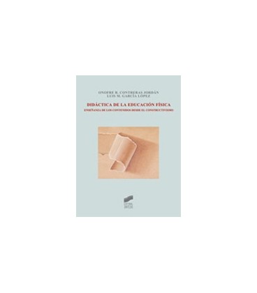 DIDACTICA DE LA EDUCACION FISICA ENSEÑANZA CONTENIDOS CONSTRUCTIVISMO