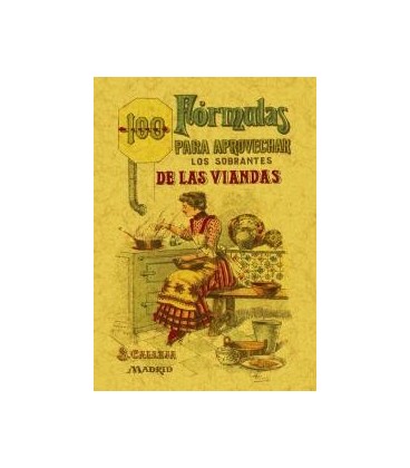100 FORMULAS PARA APROVECHAR LOS SOBRANTES DE LAS VIANDAS