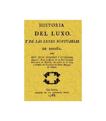 HISTORIA DEL LUXO Y DE LAS LEYES SUNTUARIAS DE ESPAÑA