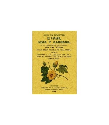 ARTE DE CULTIVAR EL CAÑAMO LINO Y ALGODON