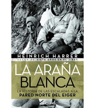 ARAÑA BLANCA LA HISTORIA DE LAS ESCALADAS A LA PARED NORTE DEL EIGER