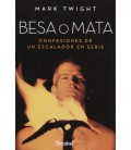 BESA O MATA CONFESIONES DE UN ESCALADOR EN SERIE