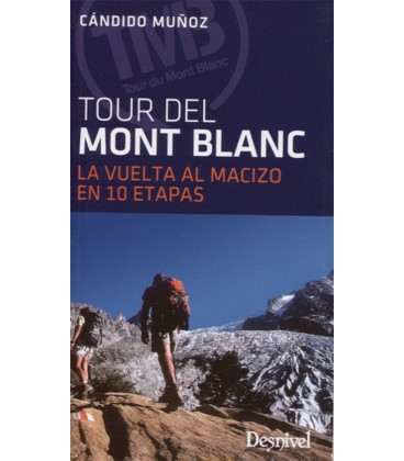 TOUR DEL MONT BLANC LA VUELTA AL MACIZO EN 10 ETAPAS