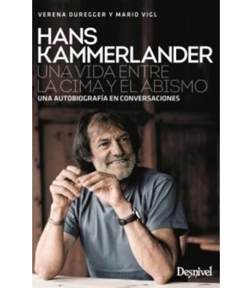 HANS KAMMERLANDER UNA VIDA ENTRE LA CIMA Y EL ABISMO