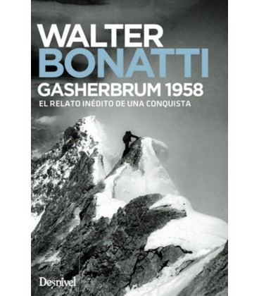 GASHERBRUM 1958 EL RELATO INEDITO DE UNA CONQUISTA