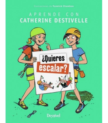 QUIERES ESCALAR APRENDE CON CATHERINE DESTIVELLE