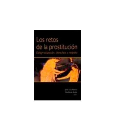 RETOS DE LA PROSTITUCION ESTIGMATIZACION DERECHOS Y RESPETO