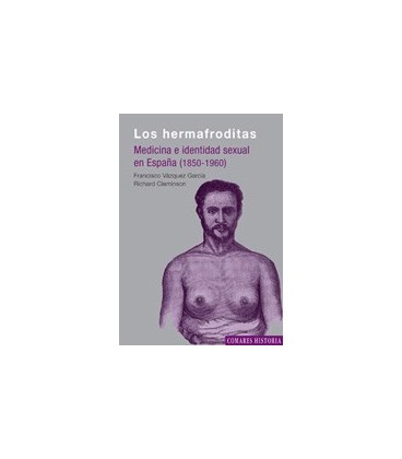 HERMAFRODITAS MEDICINA E INDENTIDAD SEXUAL EN ESPAÑA 1850 1960