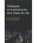 TRABAJANDO EN LA PROSTITUCION DOCE RELATOS DE VIDA