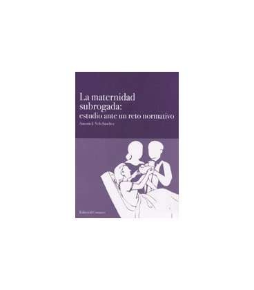 MATERNIDAD SUBROGADA ESTUDIO ANTE UN RETO NORMATIVO