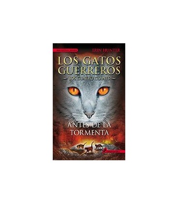 ANTES DE LA TORMENTA (GATOS GUERREROS 4)