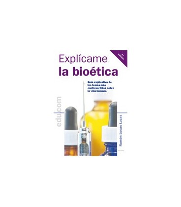 EXPLICAME LA BIOETICA
