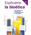EXPLICAME LA BIOETICA