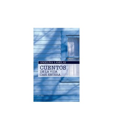 CUENTOS DE LA VIDA CASI ENTERA