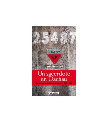 UN SACERDOTE EN DACHAU MEMORIAS EN PRIMERA PERSONA