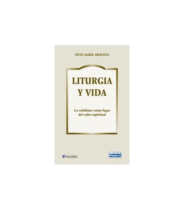 LITURGIA Y VIDA LO COTIDIANO COMO LUGAR DEL CULTO ESPIRITUAL