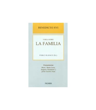 FAMILIA BENEDICTO XVI HABLA SOBRE LA FAMILIA