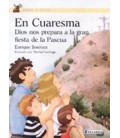 EN CUARESMA (DIOS NOS PREPARA A LA GRAN FIESTA DE LA PASCUA)