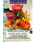 REALIZAR FLORES FRUTAS SETAS ANIMALES BOLAS CON FIELTRO MODELABLE
