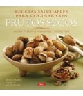 RECETAS SALUDABLES PARA COCINAR CON FRUTOS SECOS