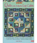 QUILTS CON EL DISEÑO LOG CABIN 2 EDICION