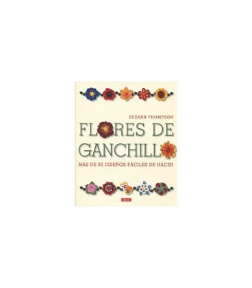FLORES DE GANCHILLO MAS DE 55 DISEÑOS FACILES DE HACER