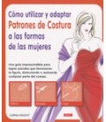 COMO UTILIZAR Y ADAPTAR PATRONES DE COSTURA A FORMAS DE LAS MUJERES