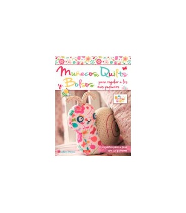 MUÑECOS QUILTS Y BOLSOS PARA REGALAR A LOS MAS PEQUEÑOS