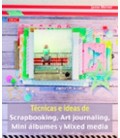 TECNICAS E IDEAS DE SCRAPBOOKING ART JOURNALING MINI ALBUMES