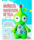 MUÑECOS FANTASTICOS DE TELA 10 PROYECTOS FACILES DE HACER PASO A PASO