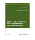 REGIMEN JURIDICO-ADMINISTRATIVO DE LAS ENERGIAS RENOVABLES Y DE LA EFI