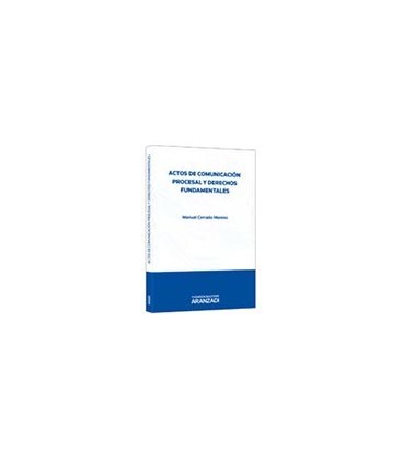ACTOS DE COMUNICACION PROCESAL Y DERECHOS FUNDAMENTALES