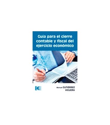 GUIA PARA EL CIERRE CONTABLE Y FISCAL DEL EJERCICIO ECONOMICO