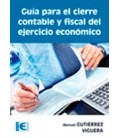 GUIA PARA EL CIERRE CONTABLE Y FISCAL DEL EJERCICIO ECONOMICO