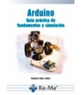 ARDUINO GUIA PRACTICA DE FUNDAMENTOS Y SIMULACION