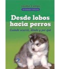 DESDE LOBOS HACIA PERROS (CUANDO OCURRIO DONDE Y POR QUE)