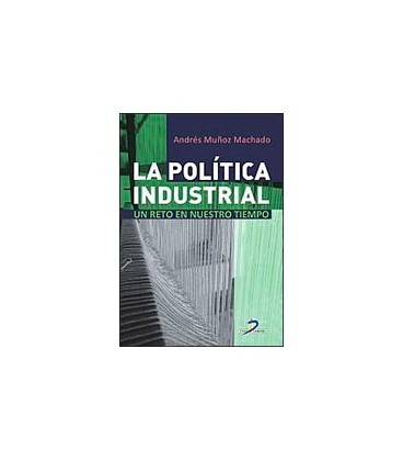 POLITICA INDUSTRIAL (UN RETO DE NUESTRO TIEMPO)