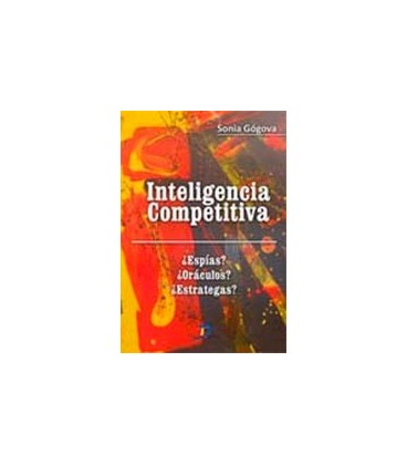 INTELIGENCIA COMPETITIVA (ESPIAS ORACULOS ESTRATEGIAS )