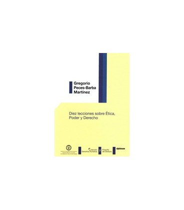 DIEZ LECCIONES SOBRE ETICA PODER Y DERECHO