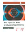 ARTE Y GESTION DE LA PRODUCCION AUDIVISUAL