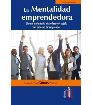 MENTALIDAD EMPRENDEDORA LA EL EMPRENDIMIENTO VISTO DESDE EL SUJETO Y E