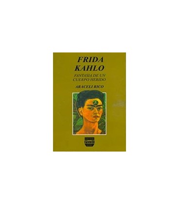 FRIDA KAHLO FANTASIA DE UN CUERPO HERIDO