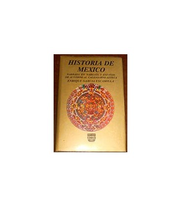 HISTORIA DE MEXICO NARRADA EN NAHUATL Y