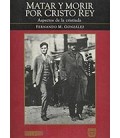 MATAR Y MORIR POR CRISTO REY
