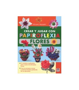 CREAR Y JUGAR CON PAPIROFLEXIA FLORES