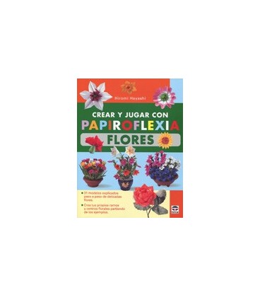 CREAR Y JUGAR CON PAPIROFLEXIA FLORES